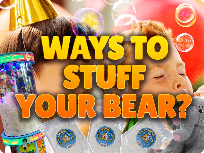 WAYS TO STUFF YOUR BEAR text over an image of 2 pre-teen boys blowing bubbles, a stuffinator stuffing machine, vacuum sealed fiber packs and an elephant plush toy on top